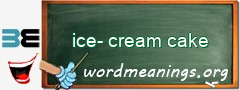 WordMeaning blackboard for ice-cream cake